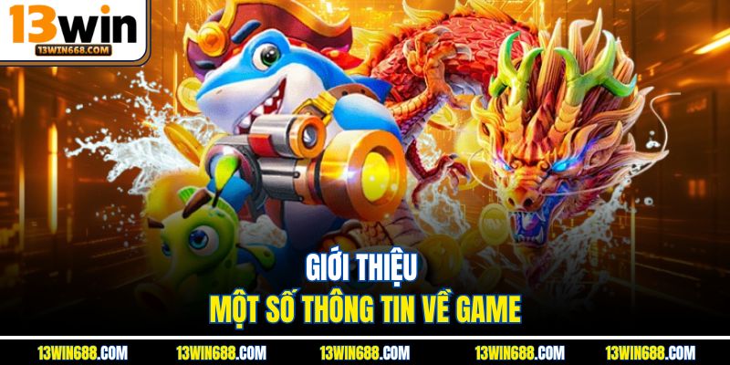 Giới thiệu một số thông tin về game