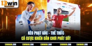 Kèo Phạt Góc – Thể Thức Cá Cược Khiến Dân Chơi Phát Sốt