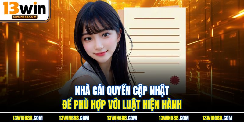 Nhà cái quyền cập nhật để phù hợp với luật hiện hành